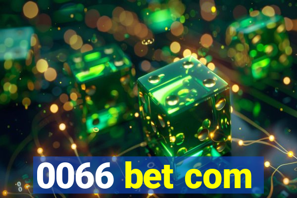 0066 bet com